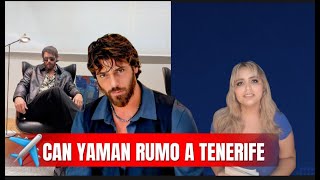 ✈️ CAN YAMAN TOWARDS TENERIFE! NEW UPDATES