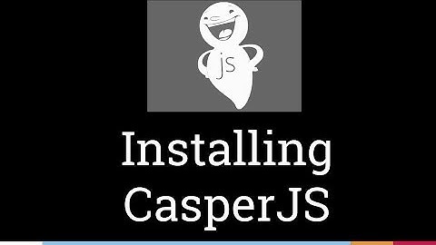 How to Install CasperJS - 5/6