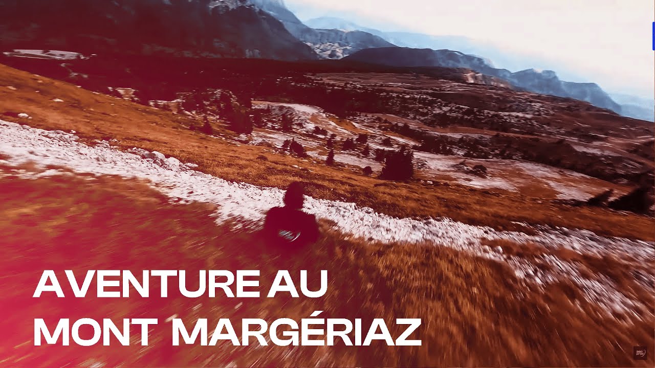 Notre drone FPV au Mont Margériaz