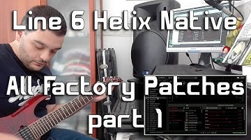 Line 6 Helix Native Demo - All Factory Presets Part 1