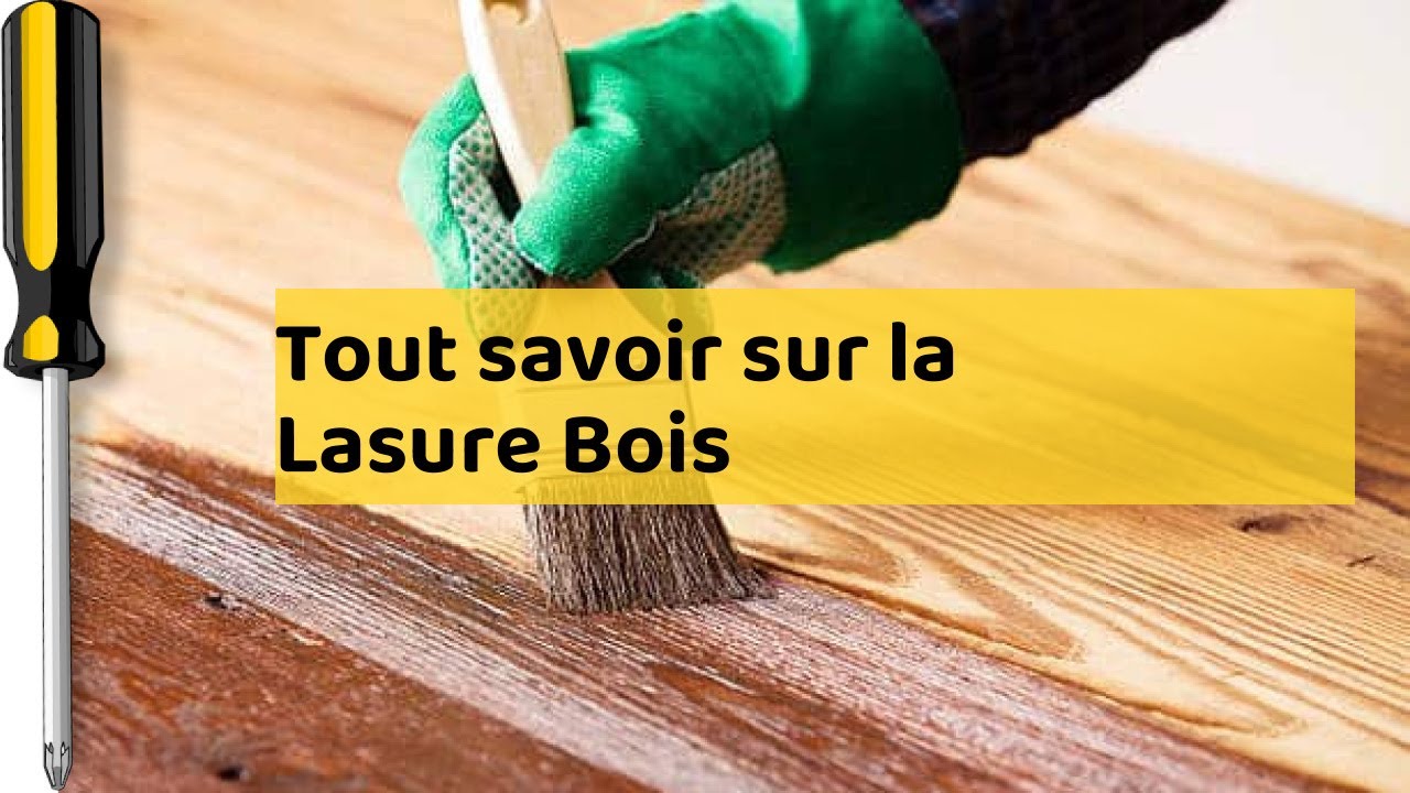 Tout Savoir sur la Lasure Bois - Conseils et Astuces Bricolage, Peinture et  Décoration- Livraison . 