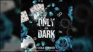 Only In The Dark - Cole Striker | Full Stalker Dark Romance Audiobook