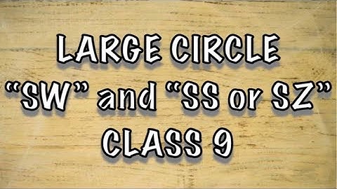 Large Circle "SW" And "SS or SZ" || CLASS 9 ||