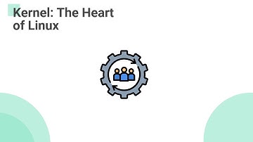 Kernel: The Heart of Linux