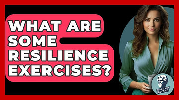 What Are Some Resilience Exercises? - Philosophy Beyond
