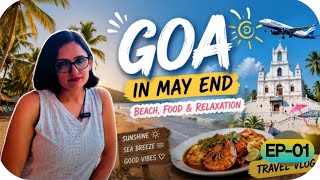 EP-01.Goa weather and all updates about Goa |मई में गोवा के तट कैसे हैं 🌊⛵️|Miss Traveller |
