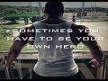 Natural Bodybuilding Motivation 2014 HD - Be your own hero