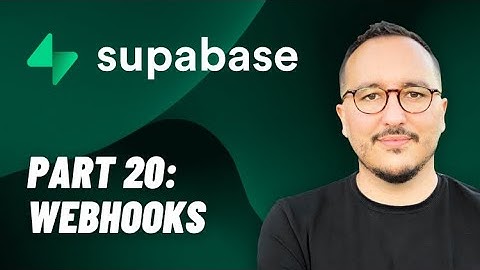 Webhooks with @Supabase  — Course part 20