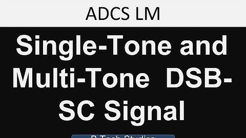 LM 2: Single-Tone and Multi-Tone DSB-SC Signal
