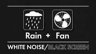 Fan Noise for Sleeping + Rain Sounds Black Screen #159