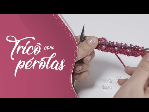 Vídeo: Como Tricotar Miçangas