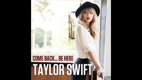 [Vietsub - Lyrics] COME BACK...BE HERE - Taylor Swift