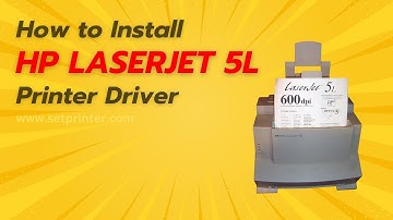 How to Install HP Laserjet 5L Printer Driver on Windows