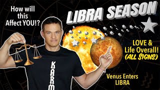 (All Signs) How Will Libra Season from Sept 23rd - Oct 23rd and Venus in Libra Affect you?