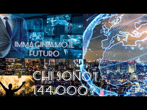 IMMAGINIAMO IL FUTURO: I 144.000 DELL' APOCALISSE