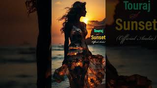 Touraj S - Sunset (Official Audio) #Ibiza_Deep_House #Chillout #Nu_Disco #Original_Mix