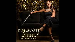 Video thumbnail of "KIM SCOTT | SHINE! (featuring BLAKE AARON)"
