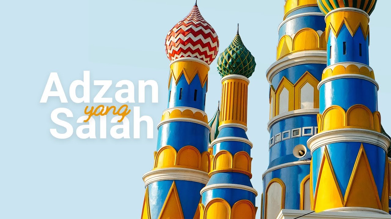 Adzan Yang Salah Bacaan Adzan Ini Berakibat Sangat Fatal