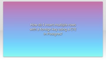 How do I insert multiple rows with a foreign key using a CTE in Postgres?