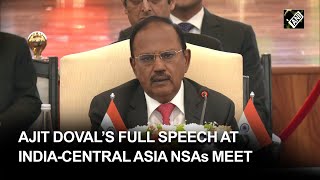 “A time of great churn…” NSA Ajit Doval’s full speech at India-Central Asia NSAs meet