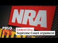 LISTEN LIVE: Supreme Court hears case on whether NY can push to deny financial services to NRA