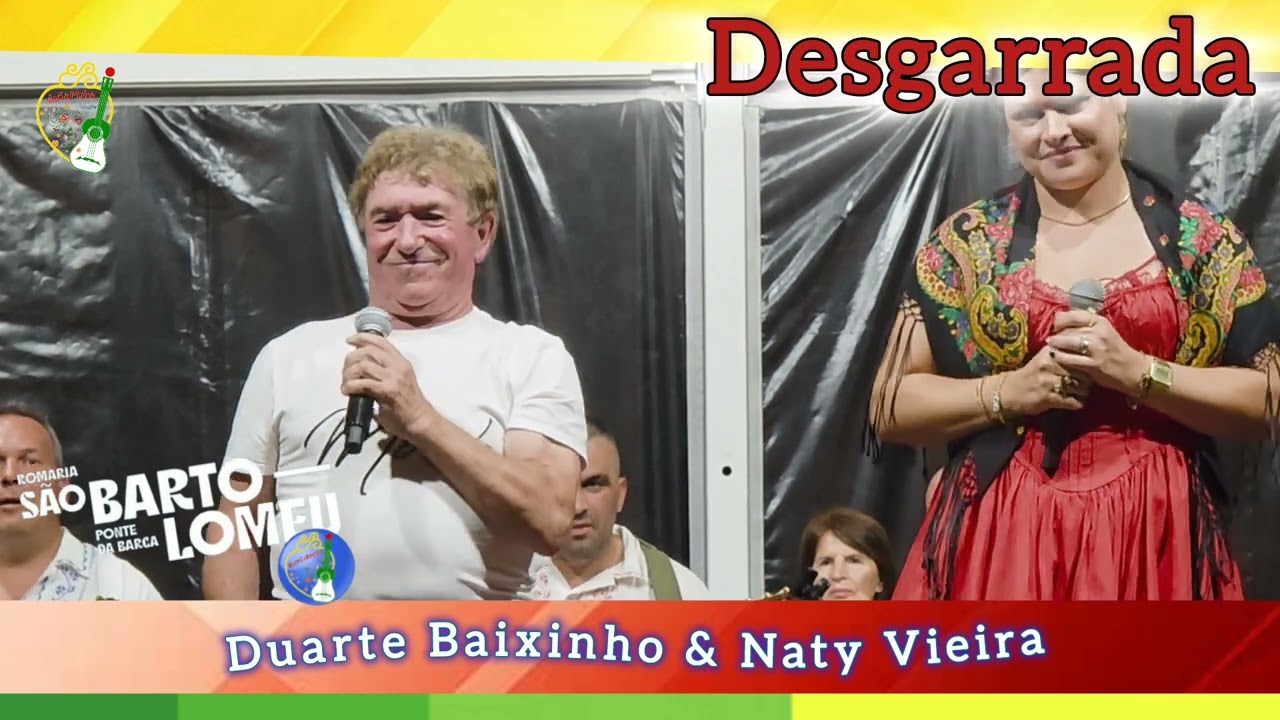 Desgarrada 💥Naty Vieira & Duarte Baixinho 🎈São Bartolomeu 🚩Ponte da Barca 🎤Cantares ao Desafio 