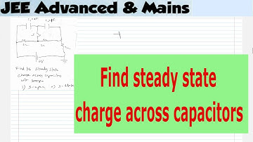 10) find steady state charge across capacitors in a Series/Parallel RC circuit