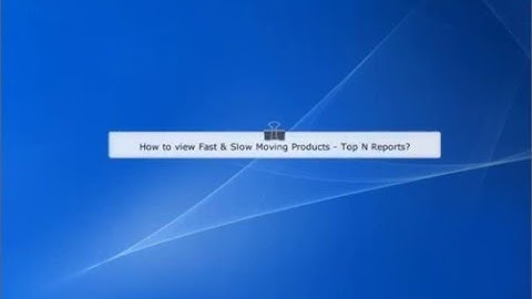 147 How to view Fast & Slow Moving Products   Top N Reports