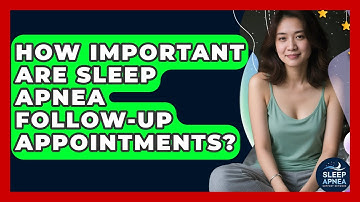 How Important Are Sleep Apnea Follow-up Appointments? - Sleep Apnea Support Network