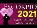 ESCORPIO 2021 😍 UN AMOR de PELÍCULA para TODA la VIDA 💘🙏  Tarot y Horóscopos