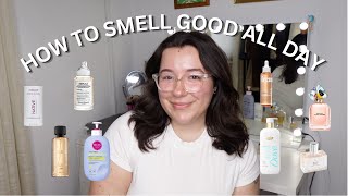 HOW TO SMELL GOOD ALL DAY!