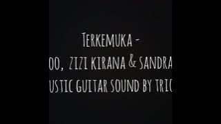 (Cover) Terkemuka Acoustic by TRIO_Iz- Benzooloo,  Zizi Kirana & Sandra Dianne