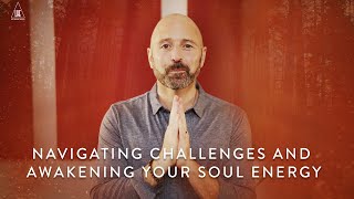 Navigating Challenges and Awakening Your Soul Energy ✨