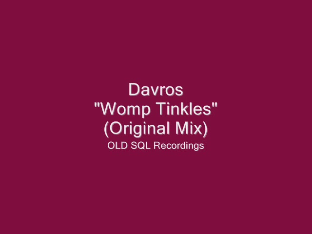Watch Davros - Womp Tinkles (Original Mix) on YouTube Watch Davros - Womp Tinkles (Original Mix) on YouTube