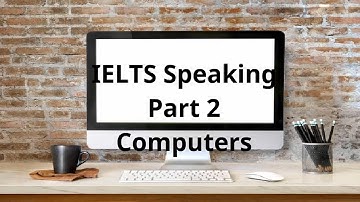 IELTS Speaking Part 2 Computers