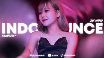 Indobounce Stadium 7 - Dj Varo Edit Full Bass Terbaru 2025