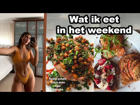 WAT IK EET IN HET WEEKEND *lets get fit*