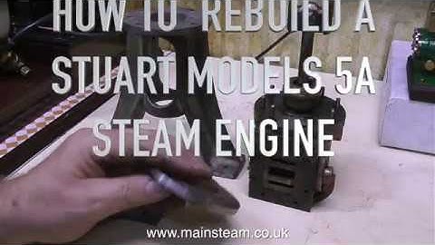 HOW TO REBUILD A STUART MODELS 5A STEAM ENGINE - PART #1