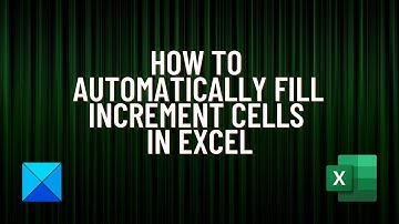 How to automatically fill increment cells in Excel