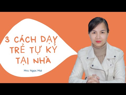 Video: 4 cách sử dụng hình ảnh và màu sắc để dạy trẻ tự kỷ