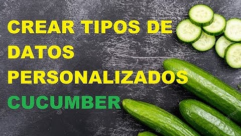 DataTables de Cucumber - Java (Tipos de datos personalizados)