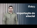 Importar os dados do esocial na makro