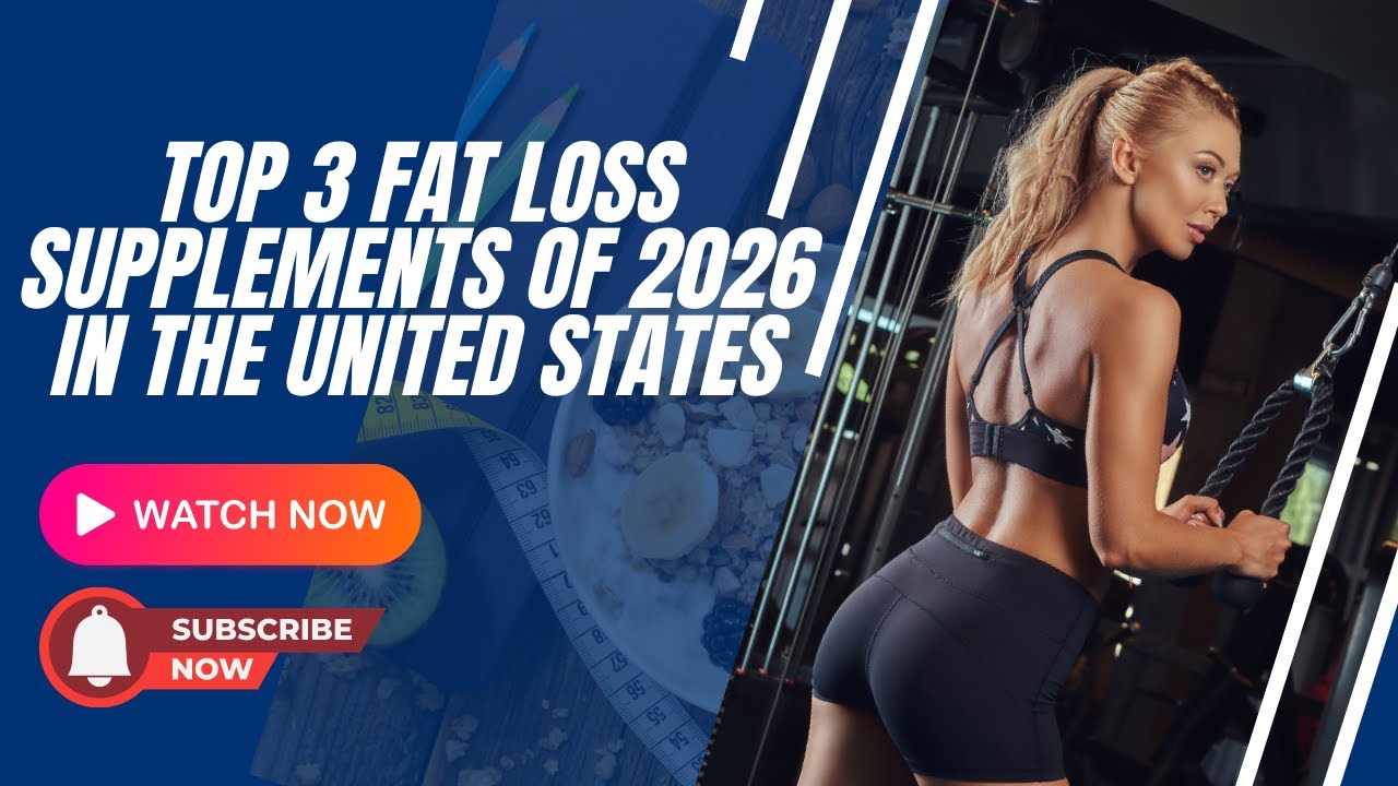 Top 3 Fat Loss Supplements Of 2026 in the United States