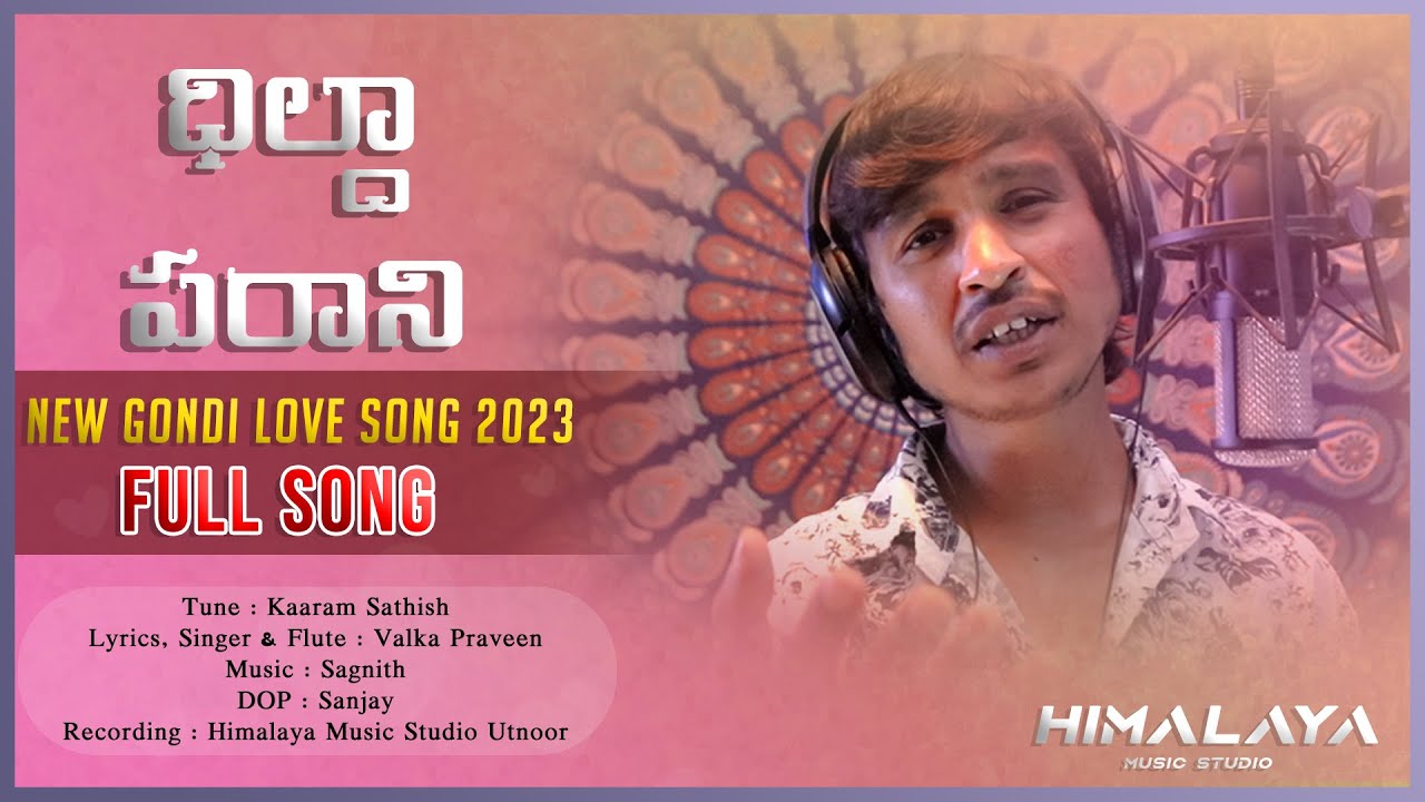 Dhildha Paraani | New Full Gondi Love Song 2023 | Himalaya Music Studio