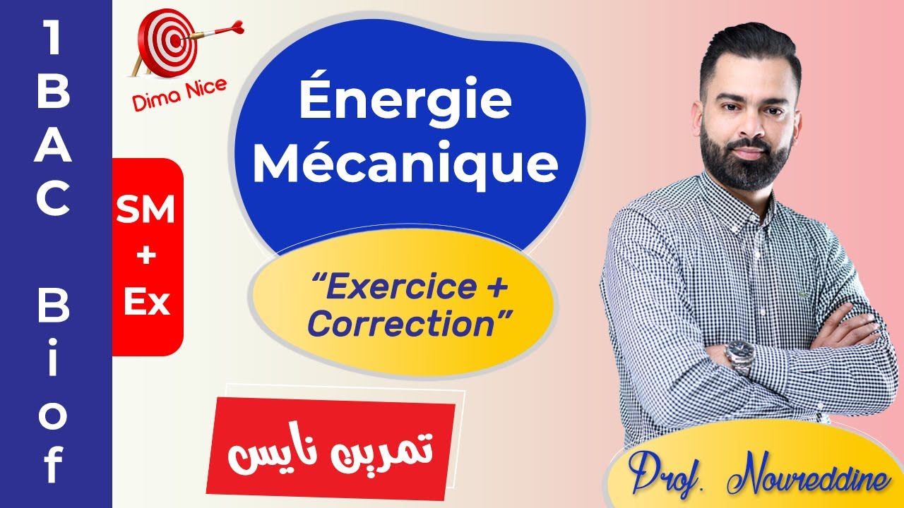 1BAC Biof | Travail et énergie mécanique : Exercice + Correction - avec Prof. Noureddine
