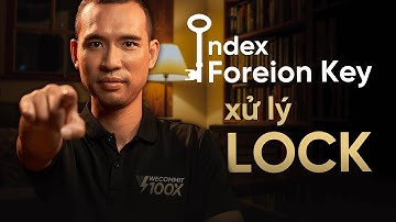 Dùng Index để xử lý Lock đối với Table có Foreign Key | SQL Tutorial