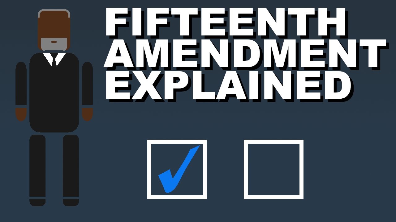 The 15Th Amendment Explained