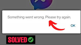 Facebook Messenger Fix Something went wrong. Please try again | Login Issue Problem Solve