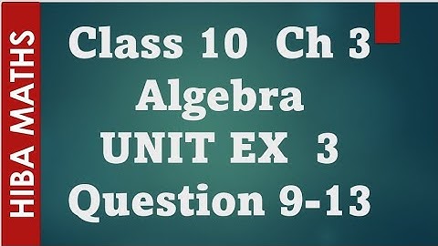10th maths algebra chapter 3 unit exercise 3 question 9-13 hiba maths tn samacheer