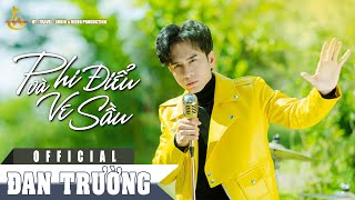 PHI ĐIỂU VÀ VE SẦU || ĐAN TRƯỜNG || OFFICIAL MV chords